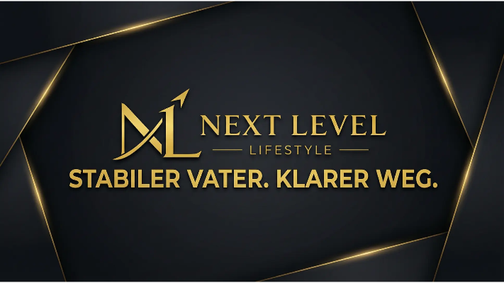 Next Level Lifestyle – Stabiler Vater. Klarer Weg.